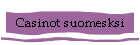 Casinot suomesksi